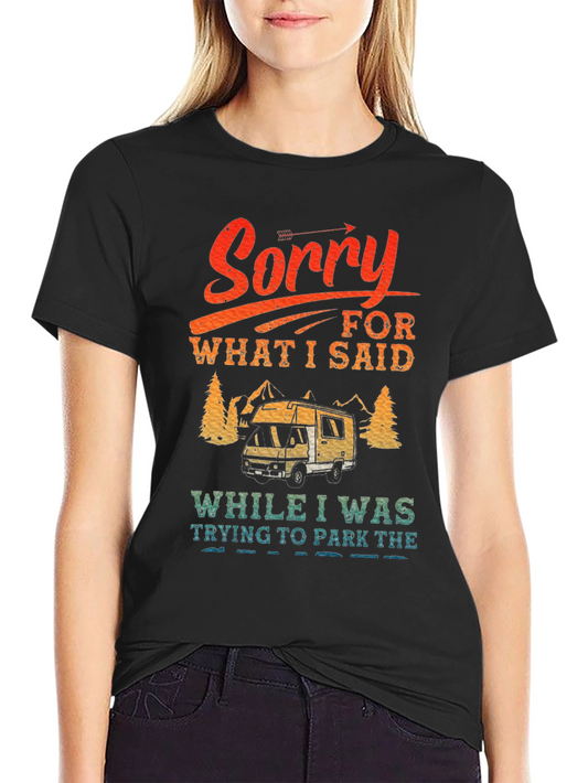 Funny Camping T-Shirt - Sorry For What I Said RV