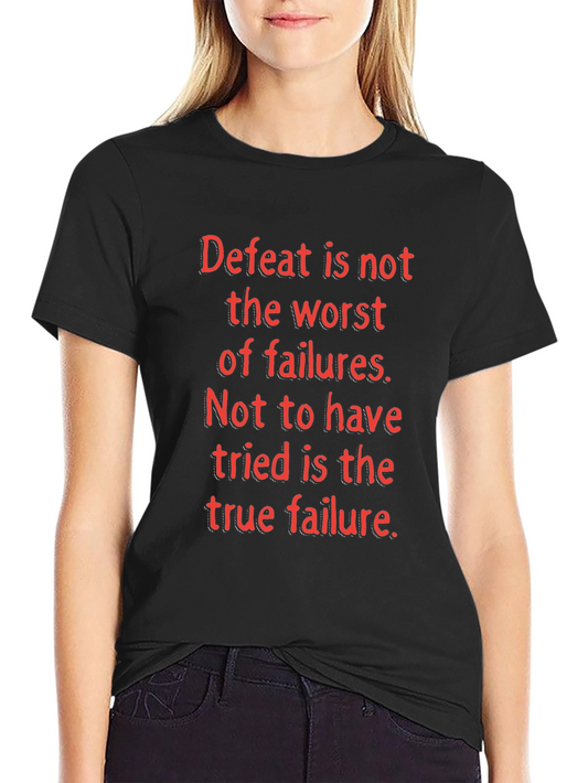 Motivational T-Shirt: Defeat is Not the Worst