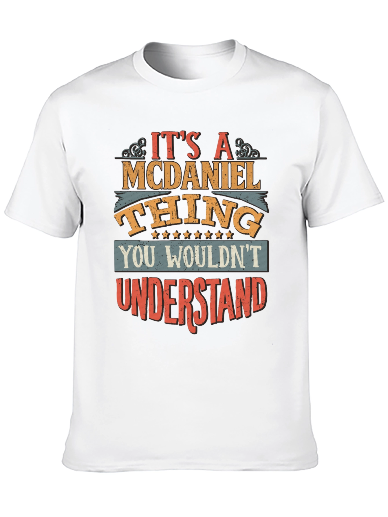 McDaniel Thing T-Shirt - You Wouldnt Understand