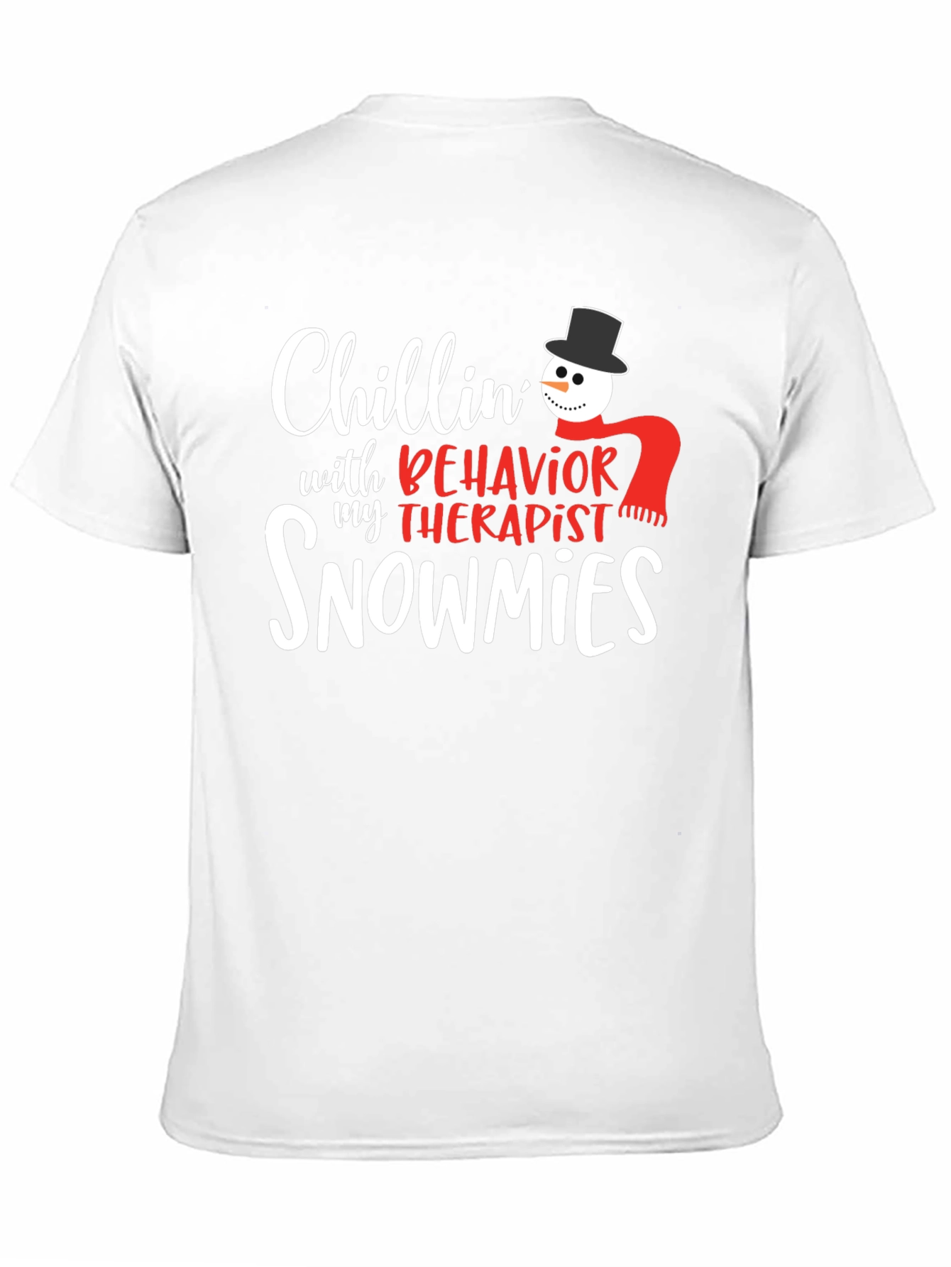 Chillin with my Behavior Therapist Snowmies T-Shirt