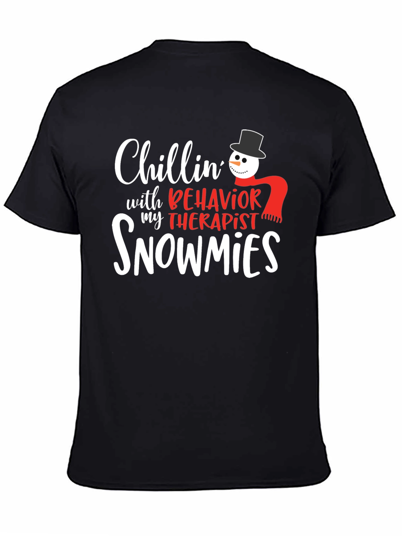 Chillin with my Behavior Therapist Snowmies T-Shirt