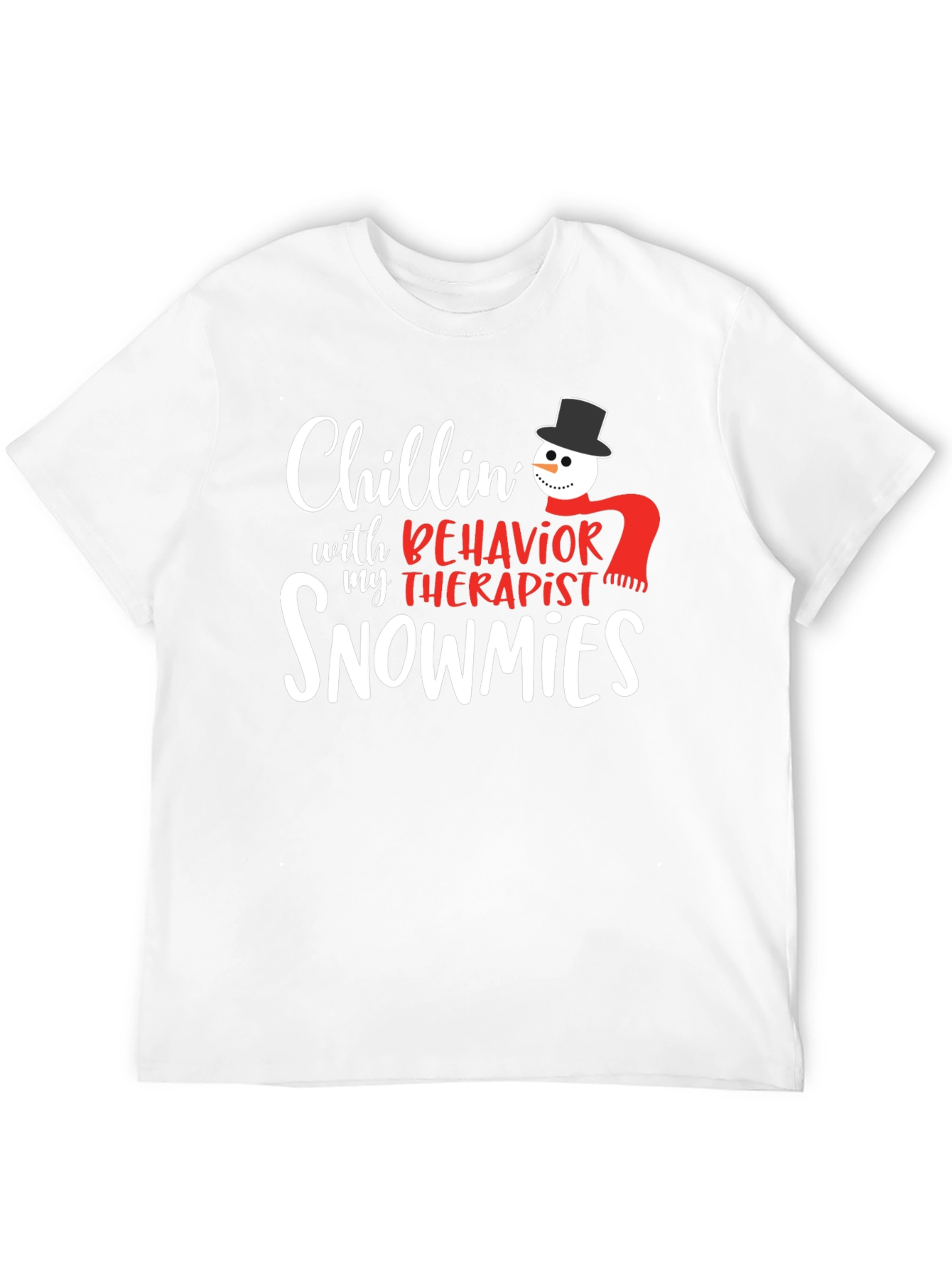 Chillin with my Behavior Therapist Snowmies T-Shirt