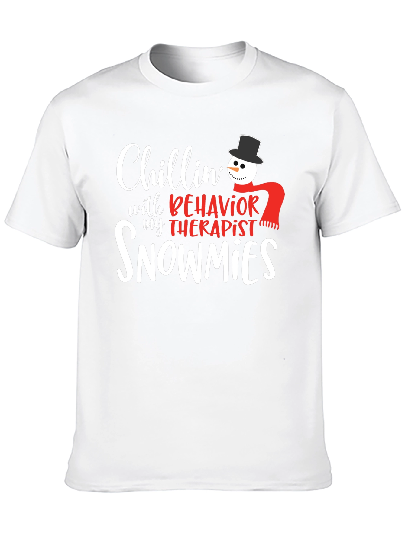 Chillin with my Behavior Therapist Snowmies T-Shirt