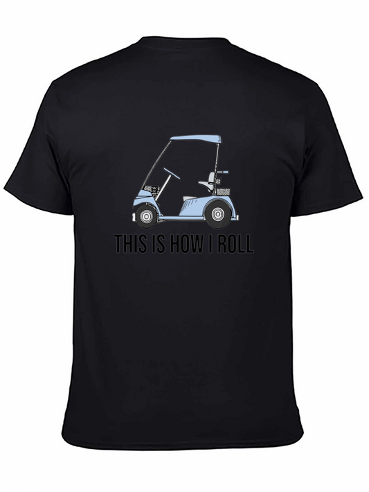 This Is How I Roll Golf Cart Graphic Tee