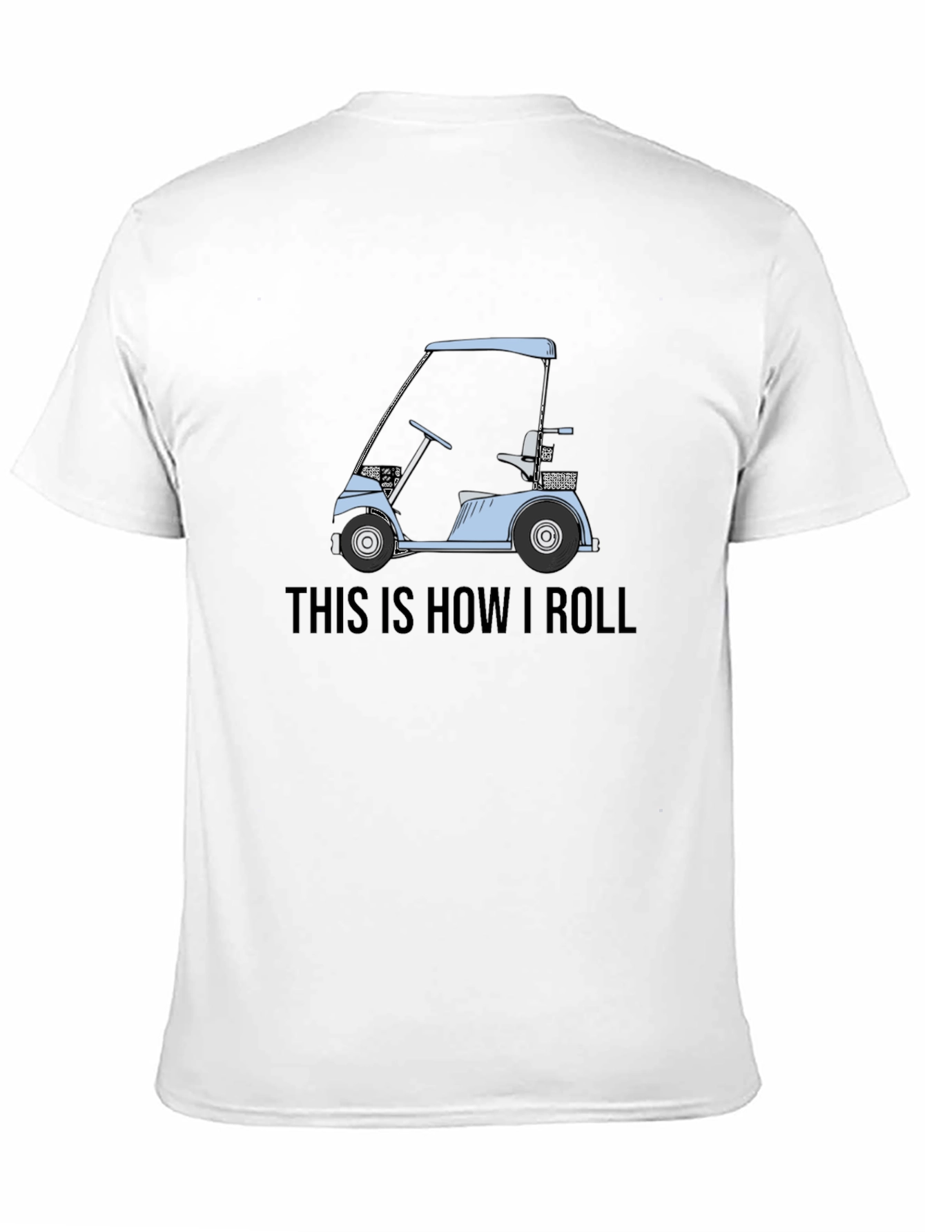 This Is How I Roll Golf Cart Graphic Tee