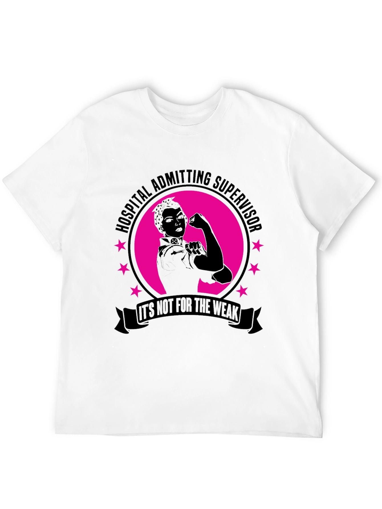 Hospital Admitting Supervisor T-Shirt - Strong Women