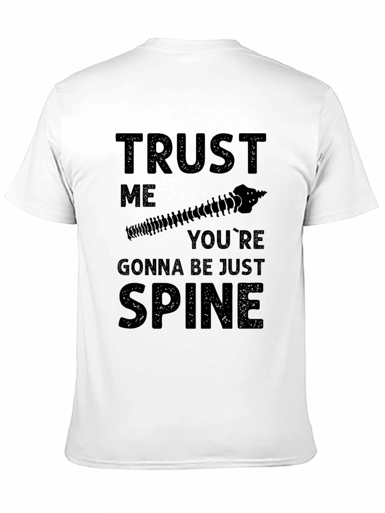 Trust Me Youre Gonna Be Just Spine T-Shirt