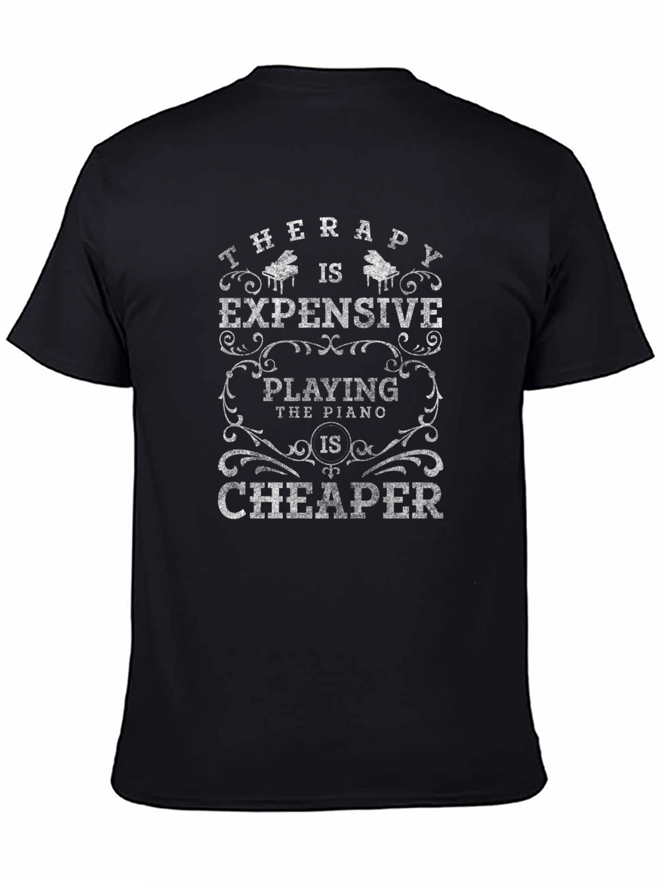 Therapy Expensive Piano Cheaper Black T-Shirt