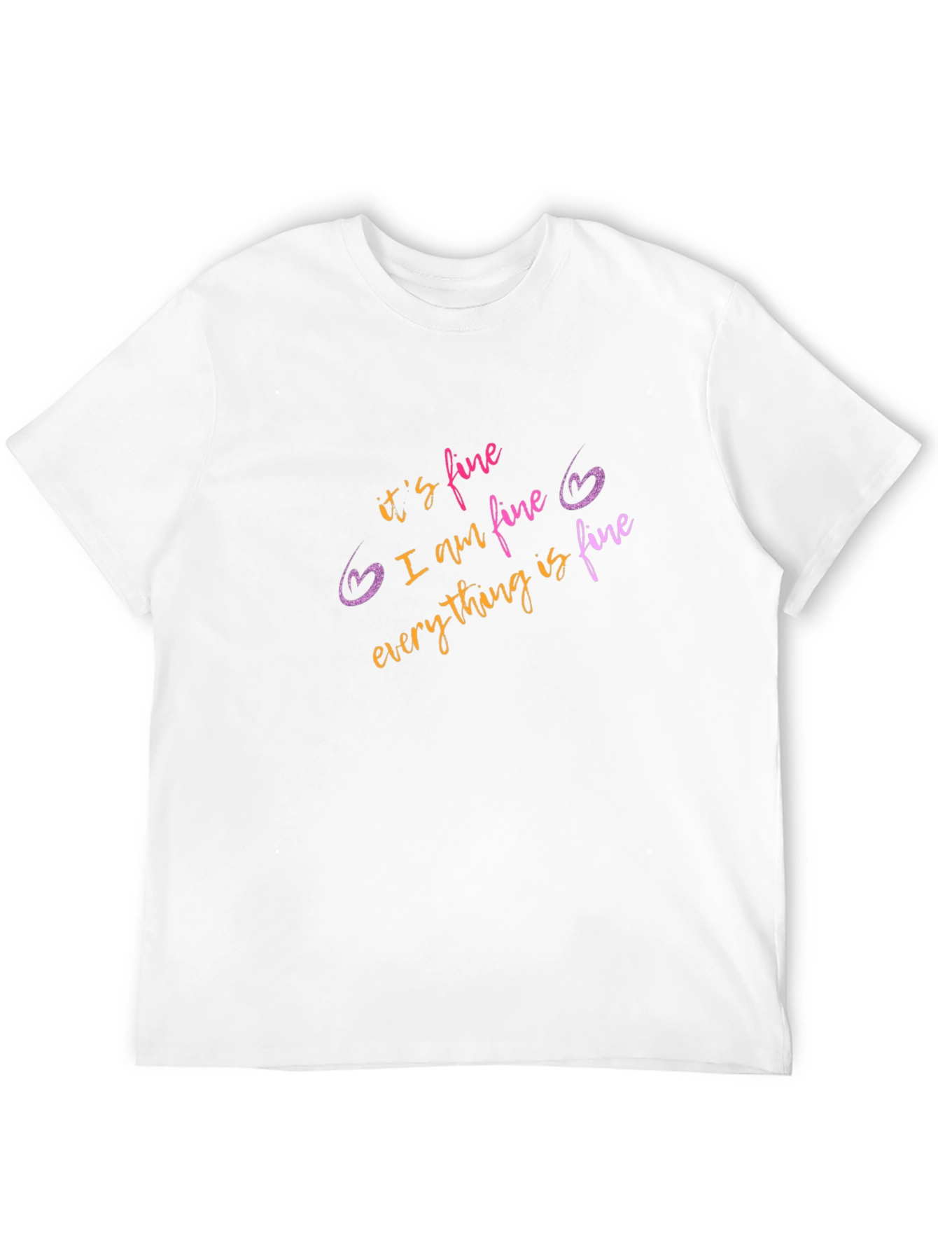 Its Fine Graphic T-Shirt - Funny Sarcastic Tee