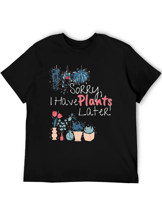 Plant Lover Graphic Tee - Sorry I Have Plants Later