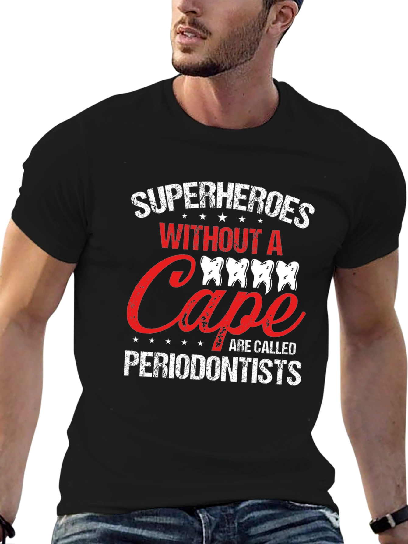 Superheroes Without A Cape Periodontist T-Shirt