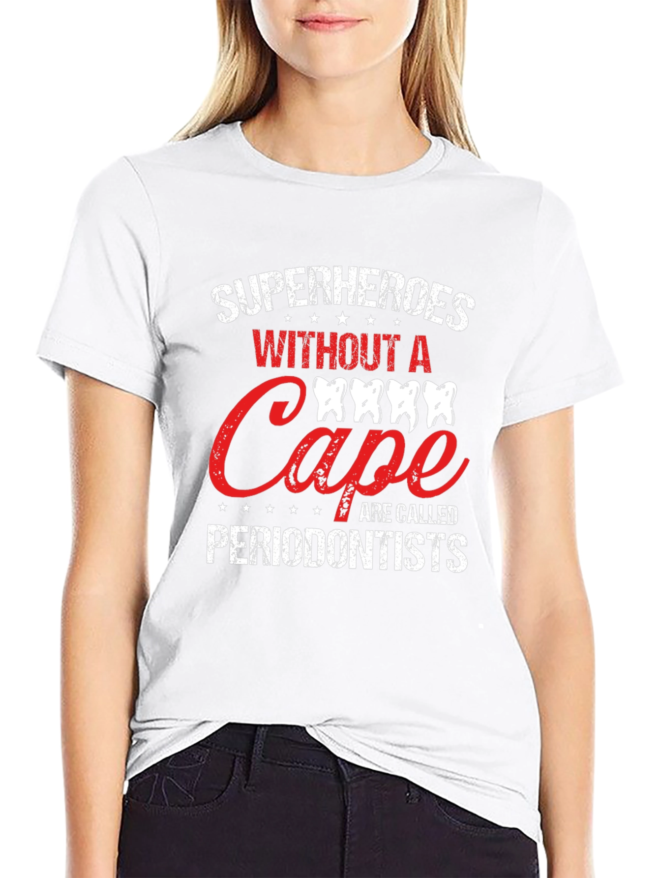 Superheroes Without A Cape Periodontist T-Shirt