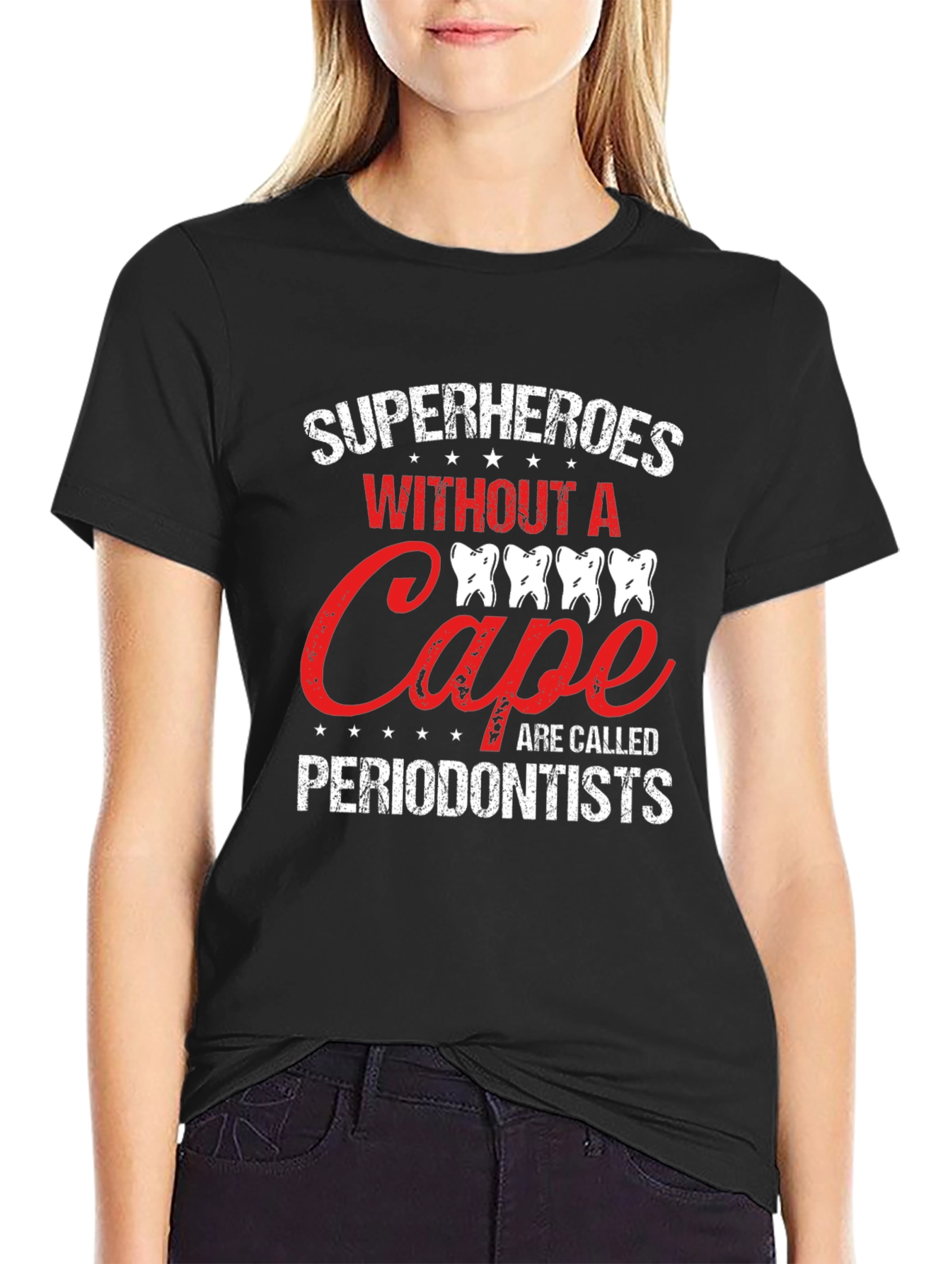 Superheroes Without A Cape Periodontist T-Shirt
