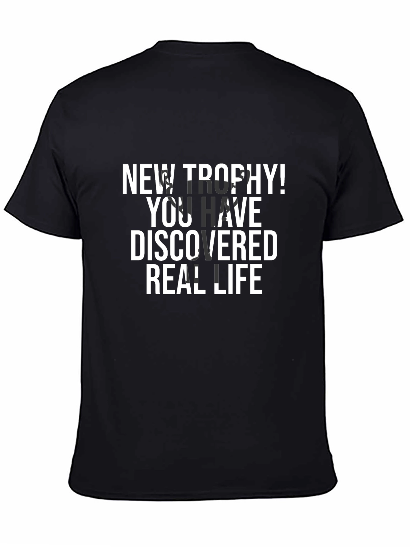 New Trophy! Real Life Graphic Tee