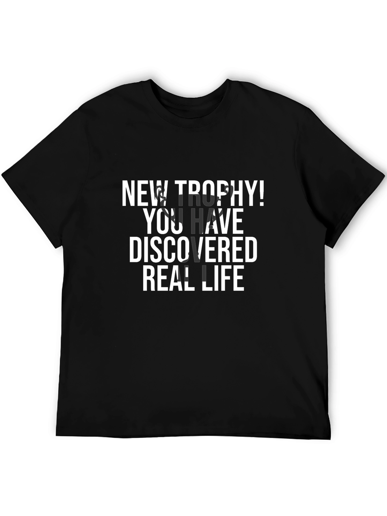 New Trophy! Real Life Graphic Tee