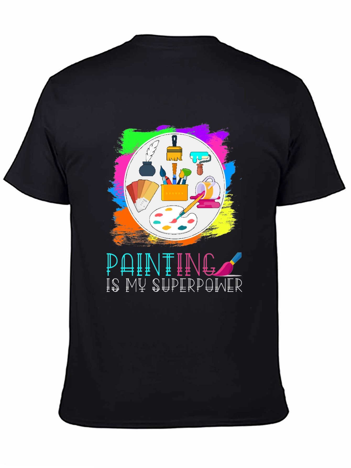 Painting is My Superpower T-Shirt