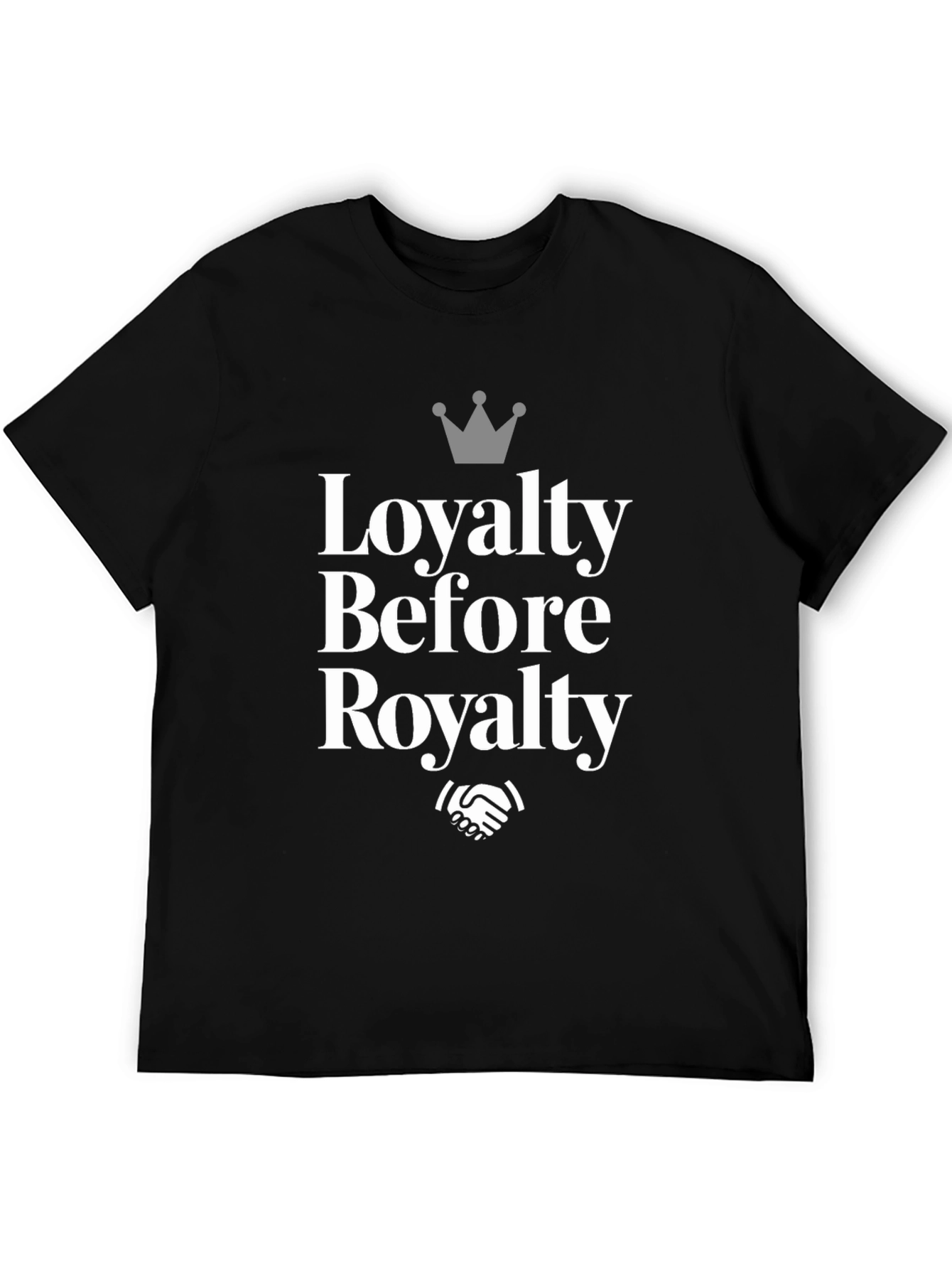 Loyalty Before Royalty Graphic T-Shirt