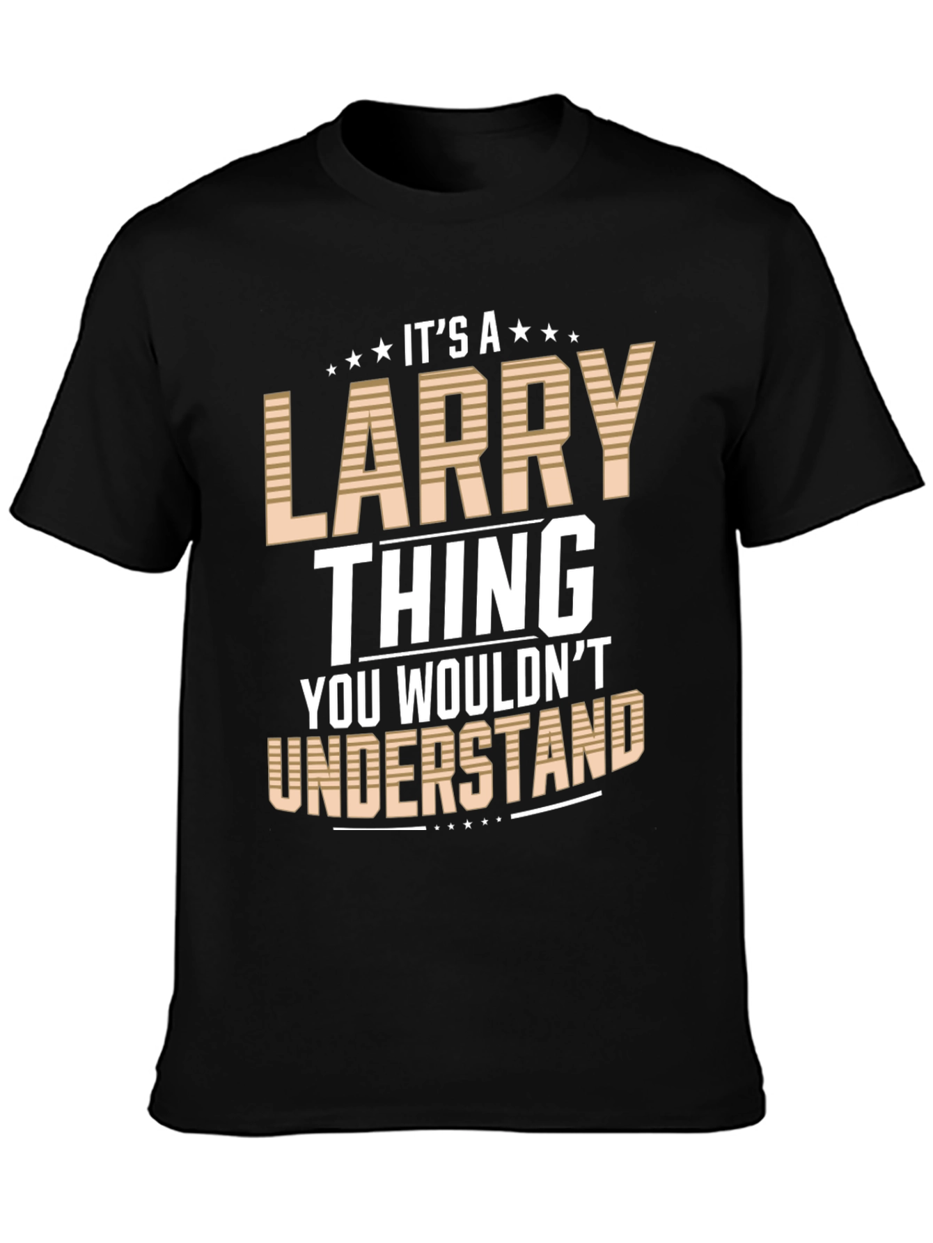 Its a Larry Thing T-Shirt - You Wouldnt Understand