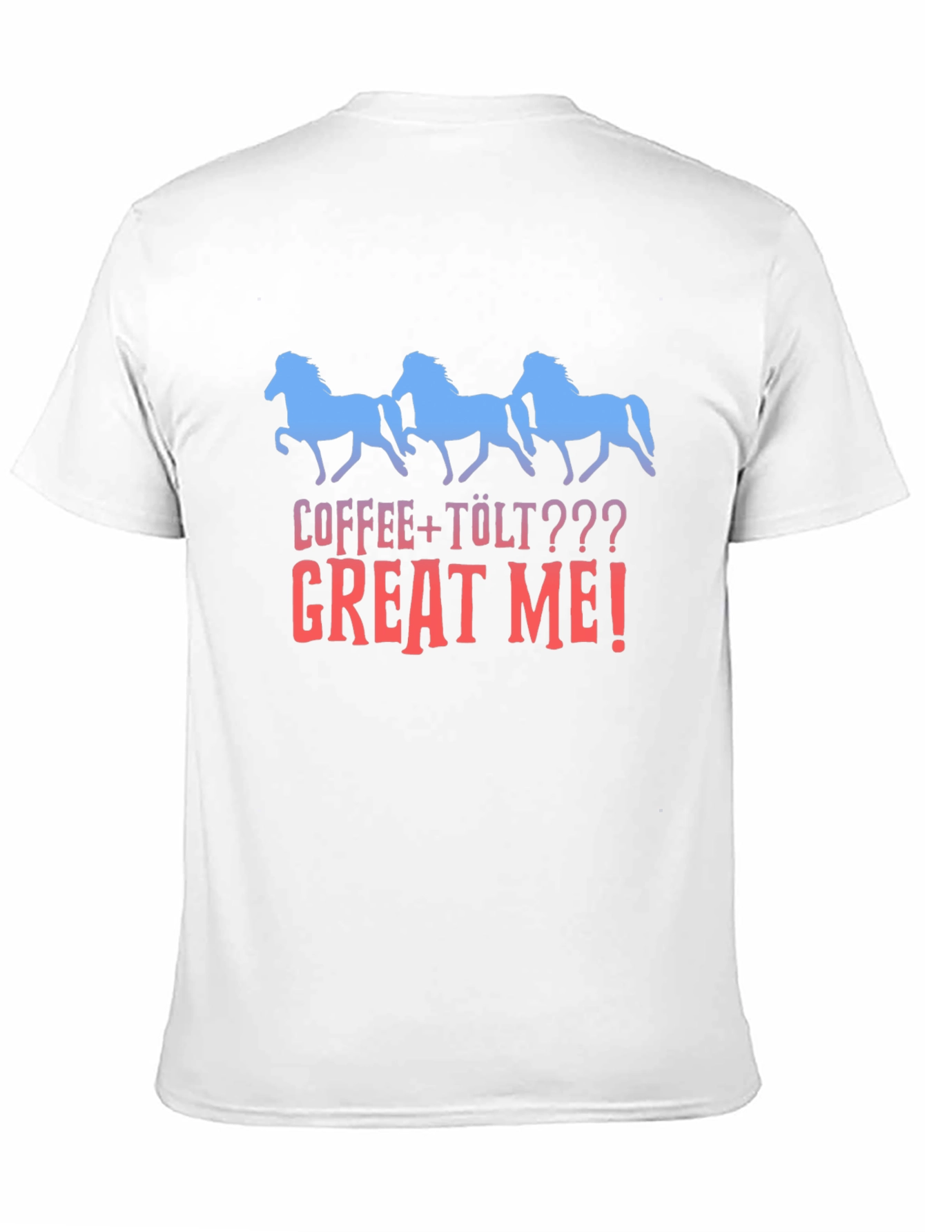 Coffee + Tölt Great Me! Horse Graphic Tee