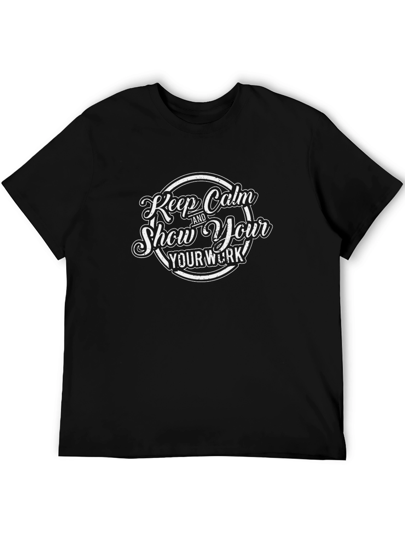 Keep Calm & Show Your Work Black T-Shirt