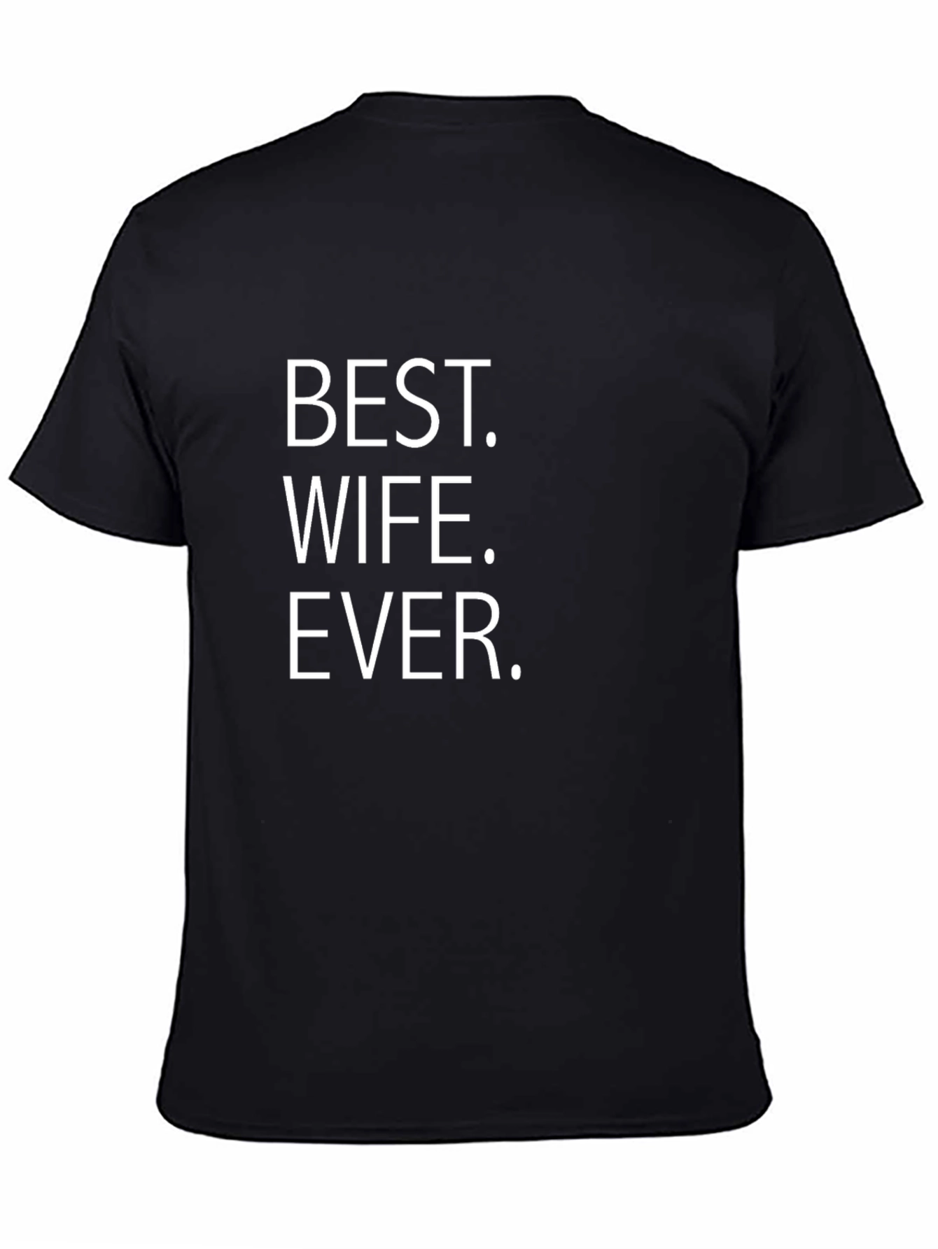 Best Wife Ever T-Shirt - Black Cotton Tee