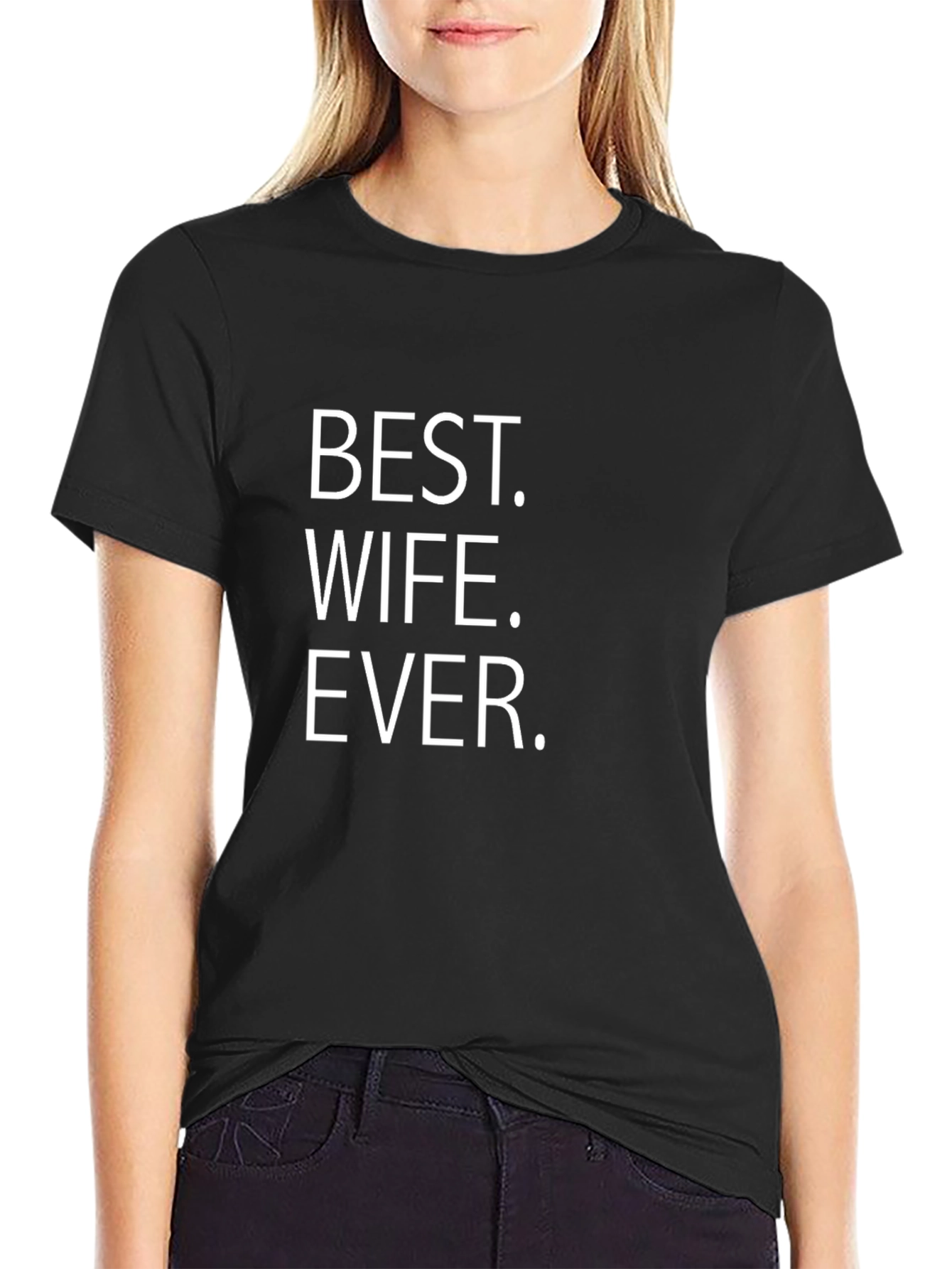 Best Wife Ever T-Shirt - Black Cotton Tee