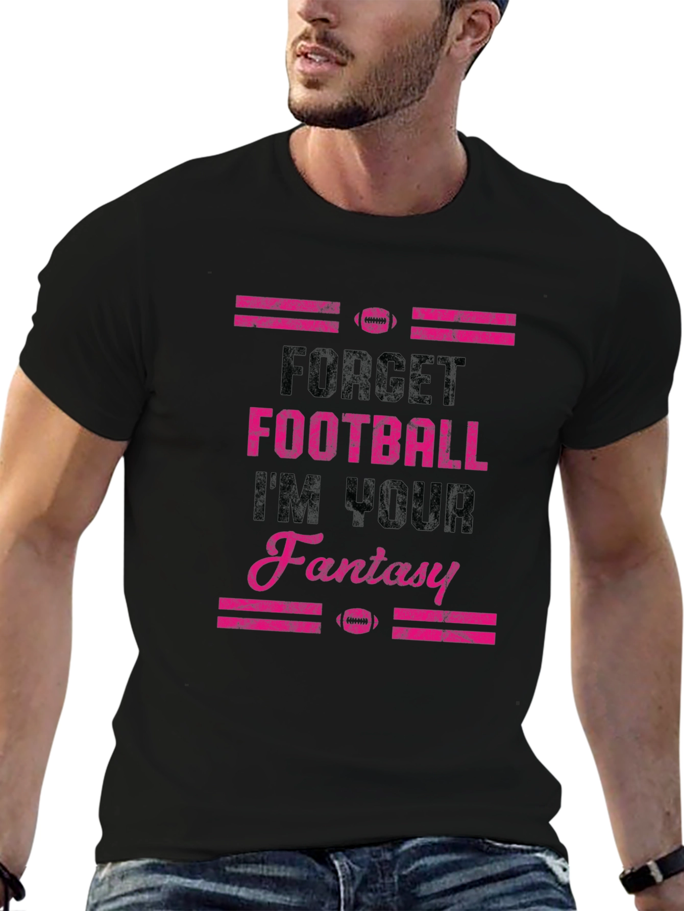 Forget Football Im Your Fantasy T-Shirt