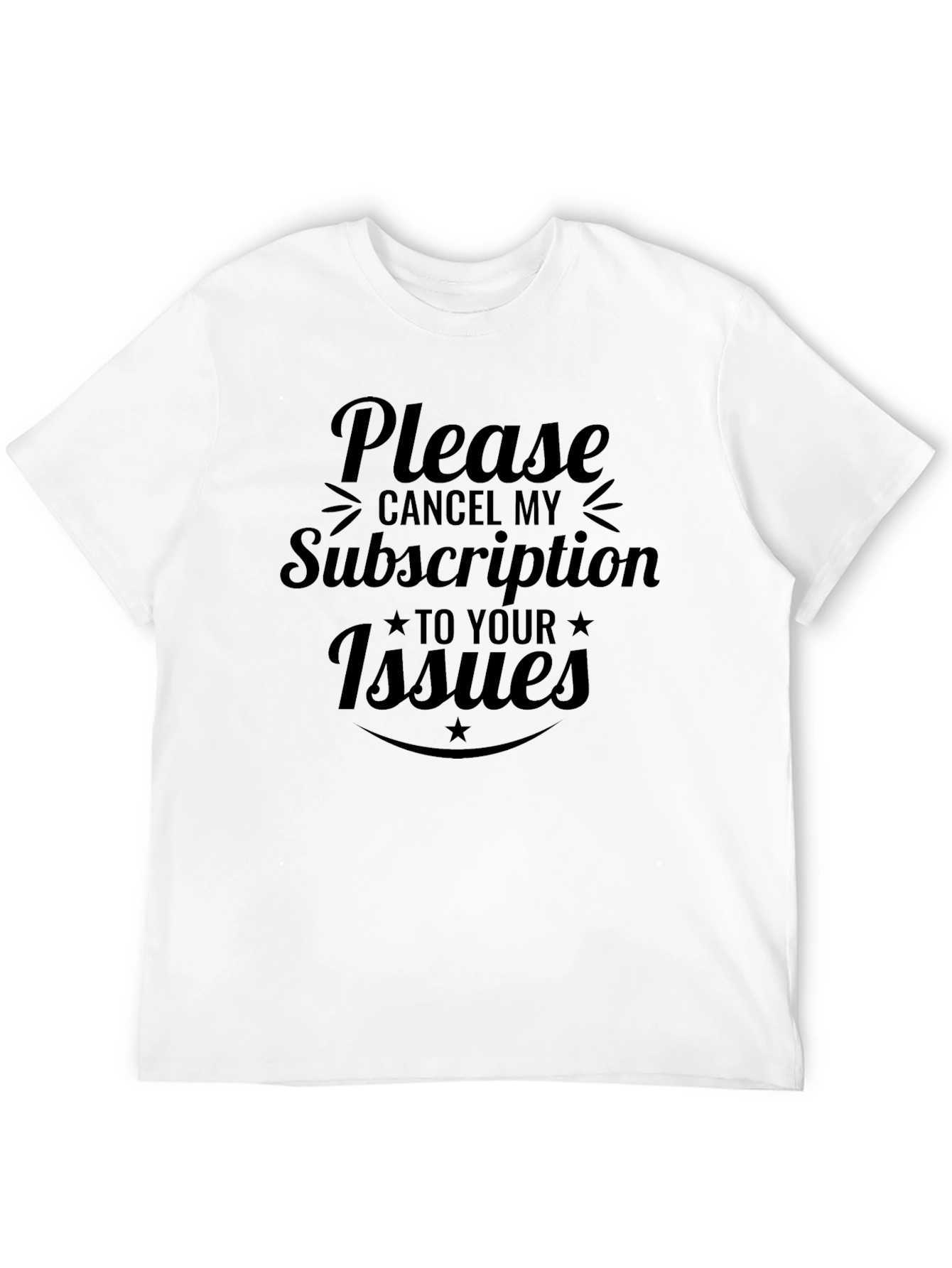 Cancel My Subscription T-Shirt - Funny Sarcastic Tee