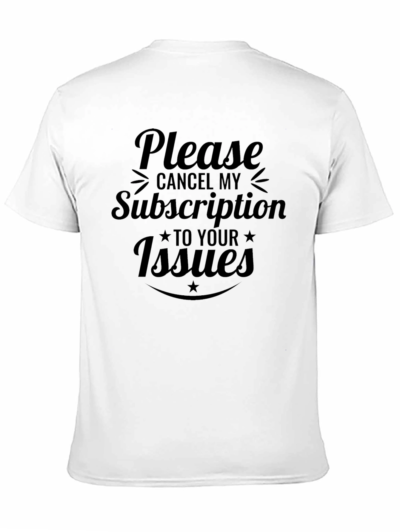 Cancel My Subscription T-Shirt - Funny Sarcastic Tee