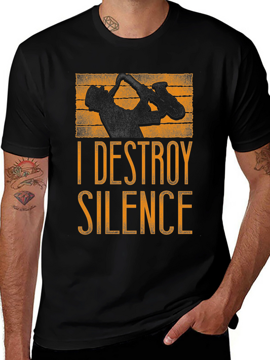 I DESTROY SILENCE - Saxophone Player Graphic T-Shirt