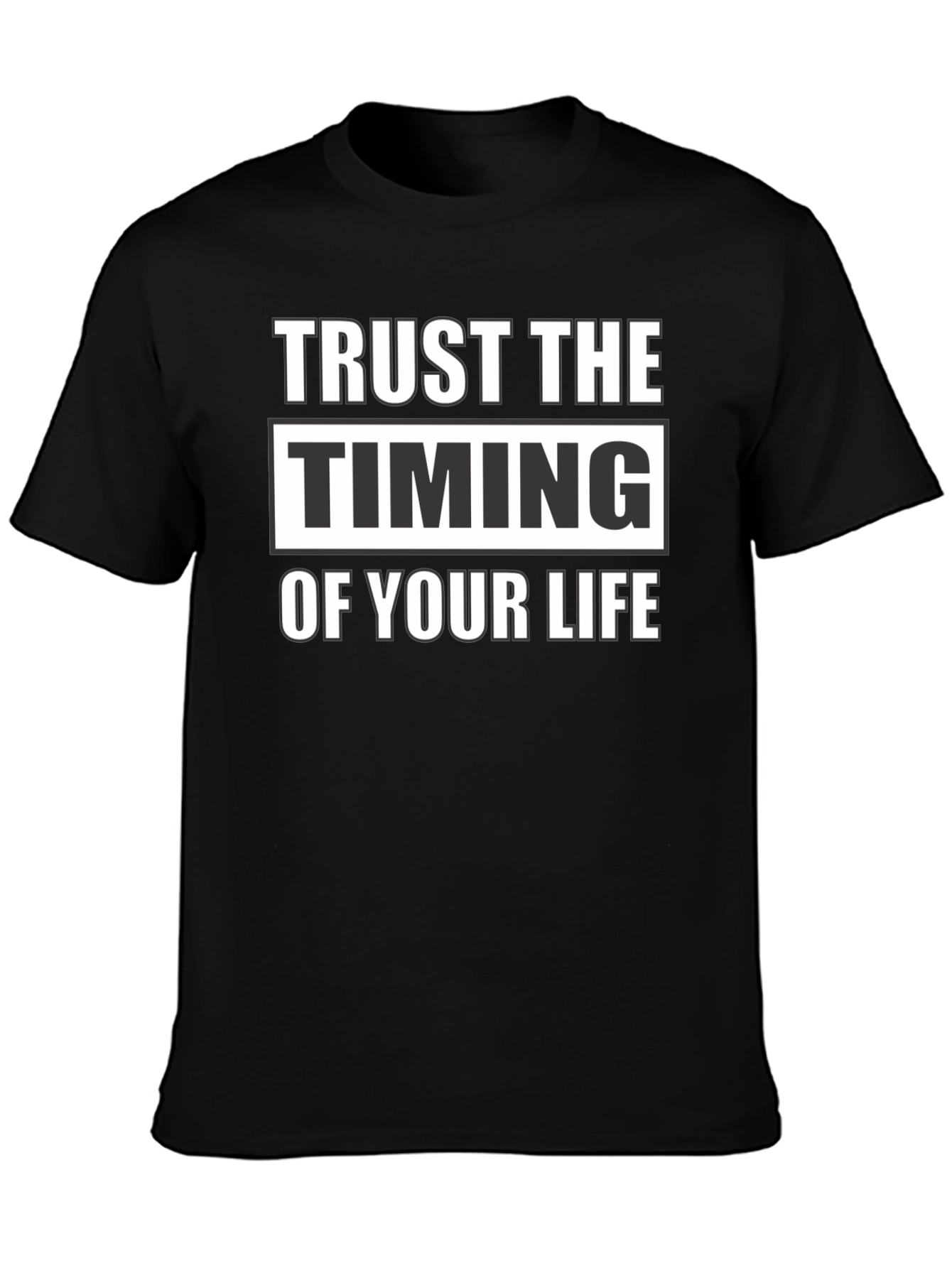 Trust the Timing of Your Life Black T-Shirt