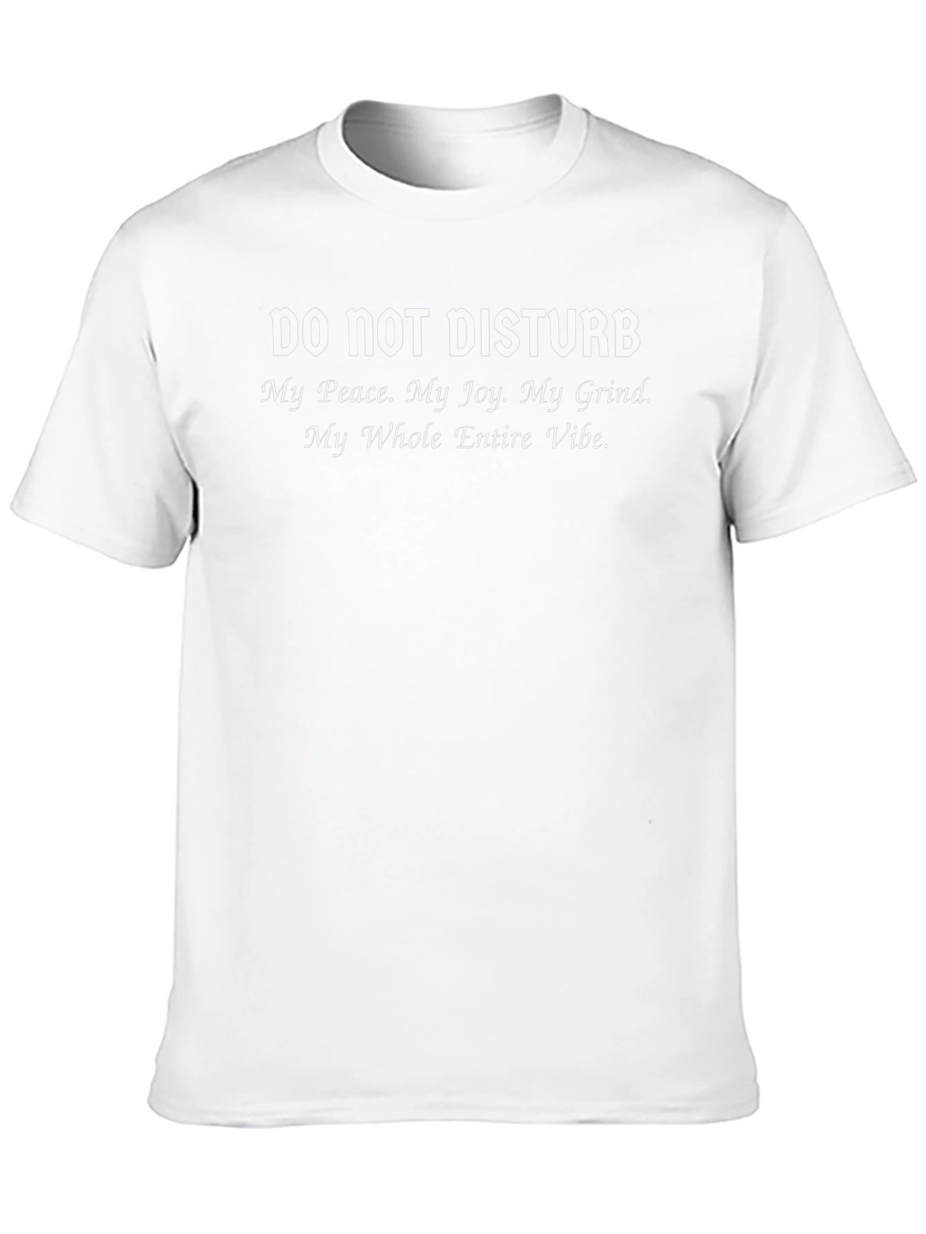 Do Not Disturb T-Shirt: Peace Joy Grind Vibe