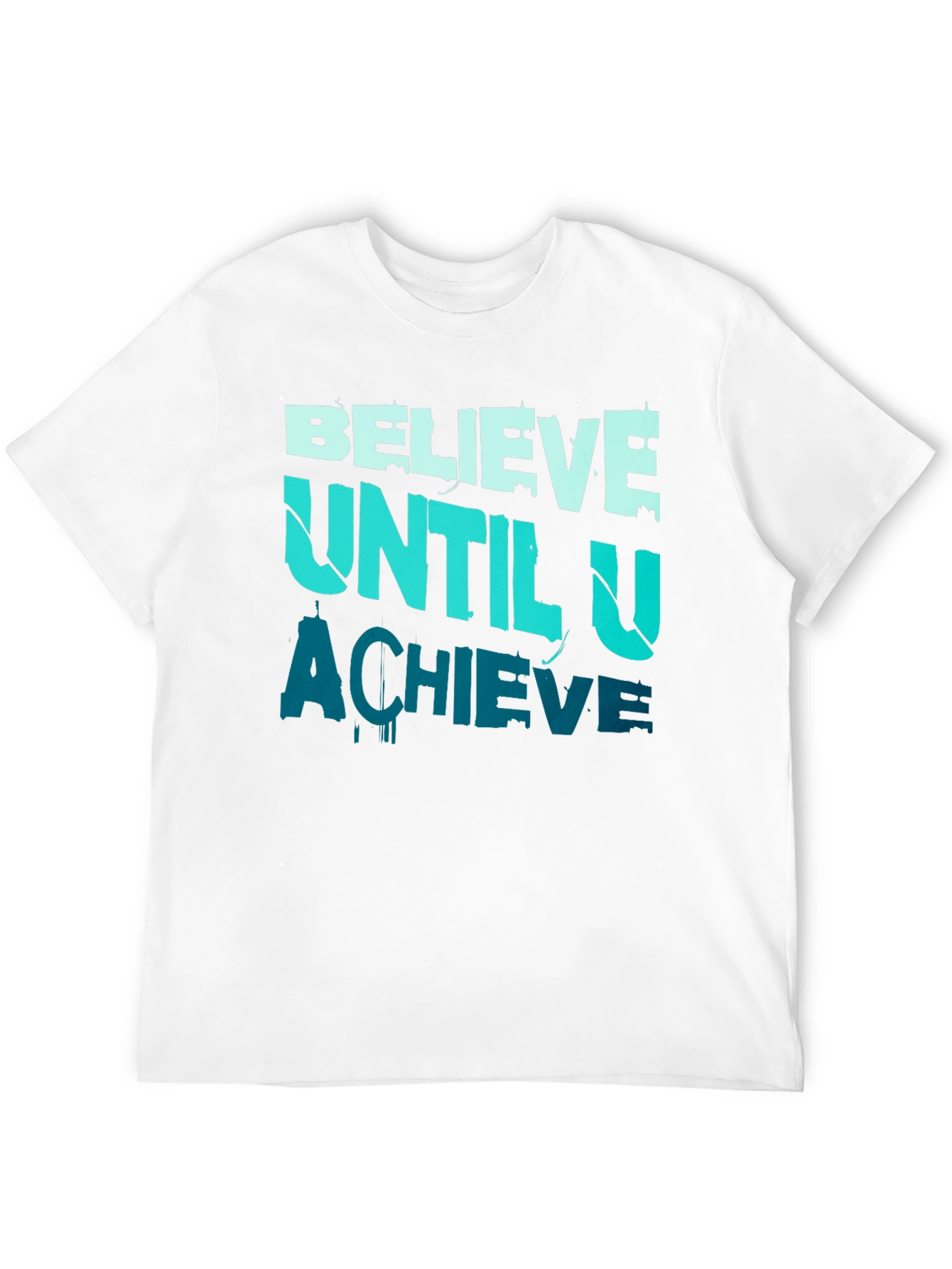 Believe Until U Achieve Graphic Tee - Motivational Design