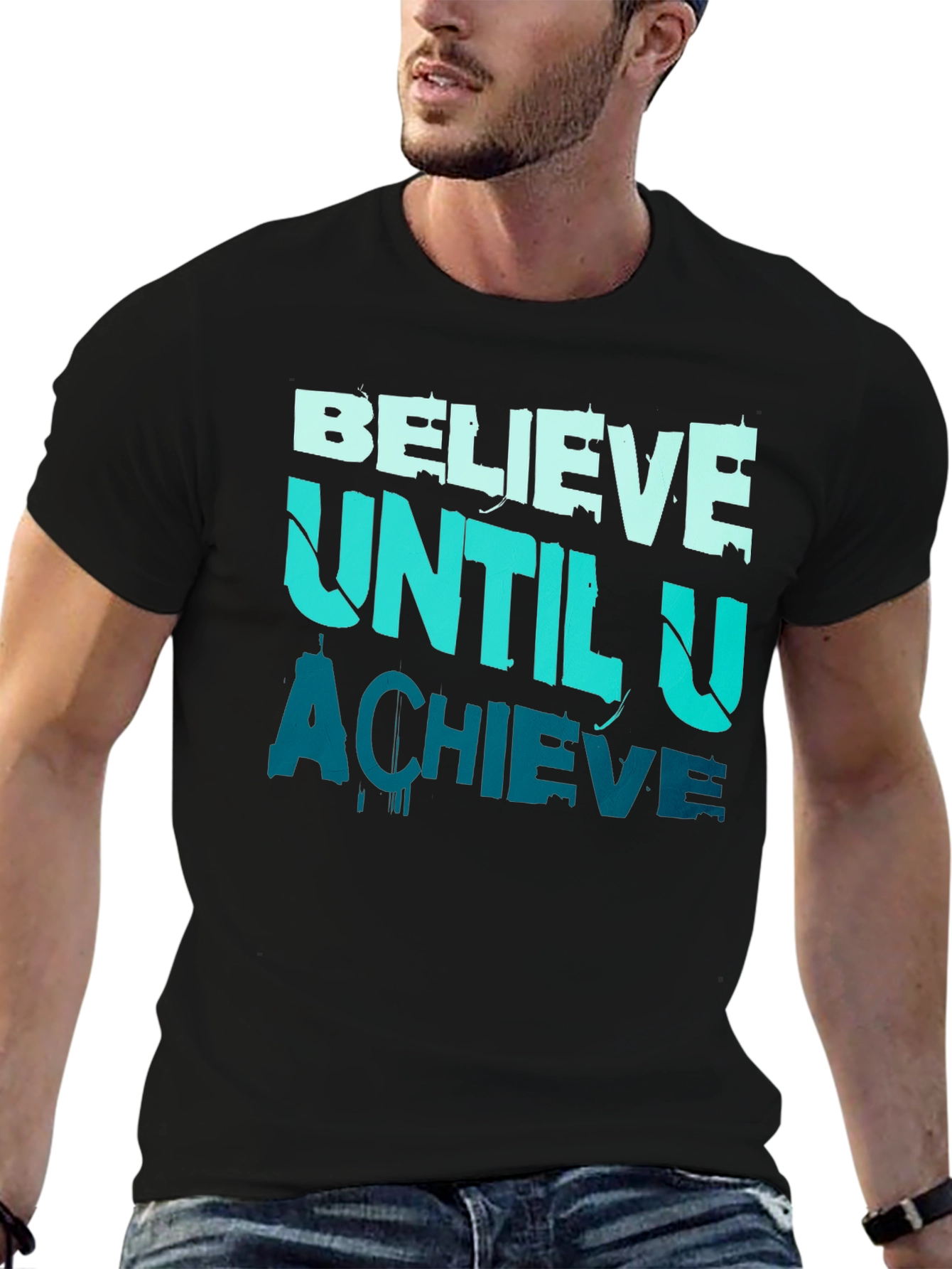 Believe Until U Achieve Graphic Tee - Motivational Design