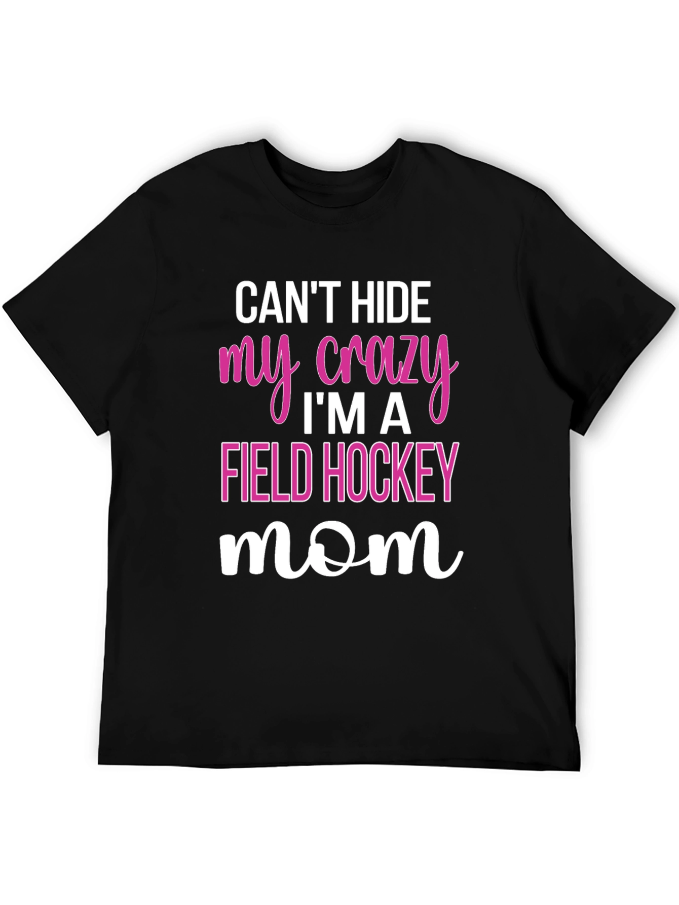 Crazy Field Hockey Mom T-Shirt