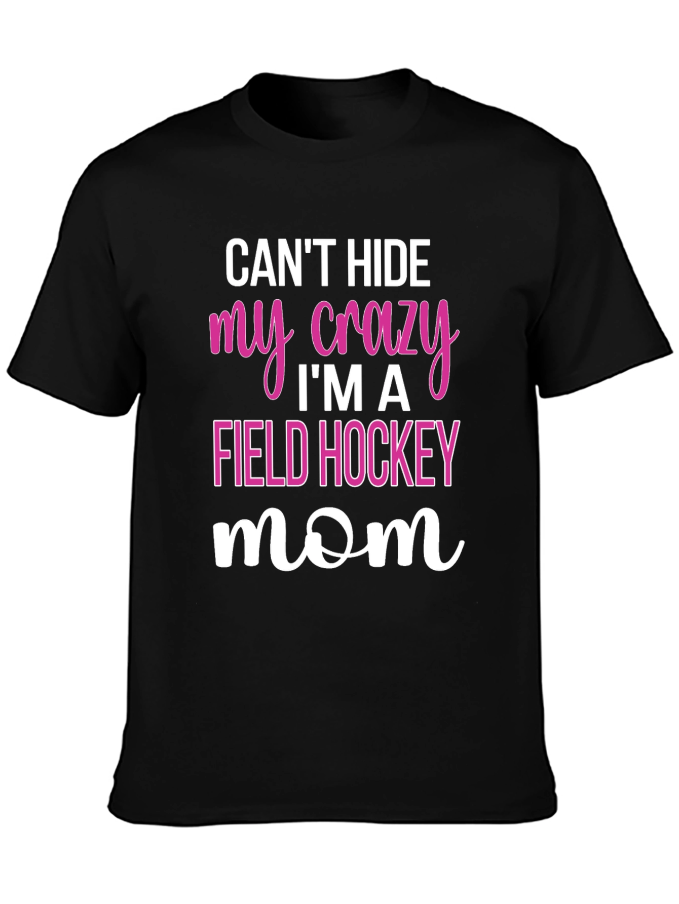 Crazy Field Hockey Mom T-Shirt