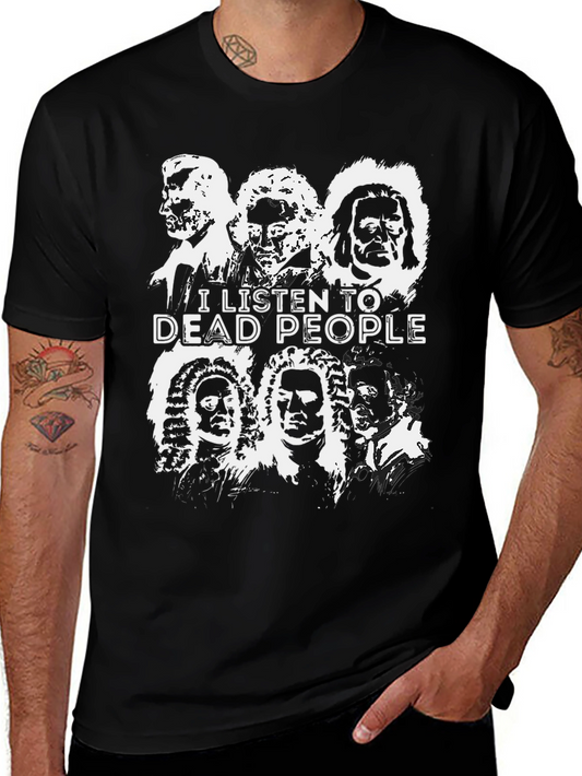 I Listen To Dead People T-Shirt