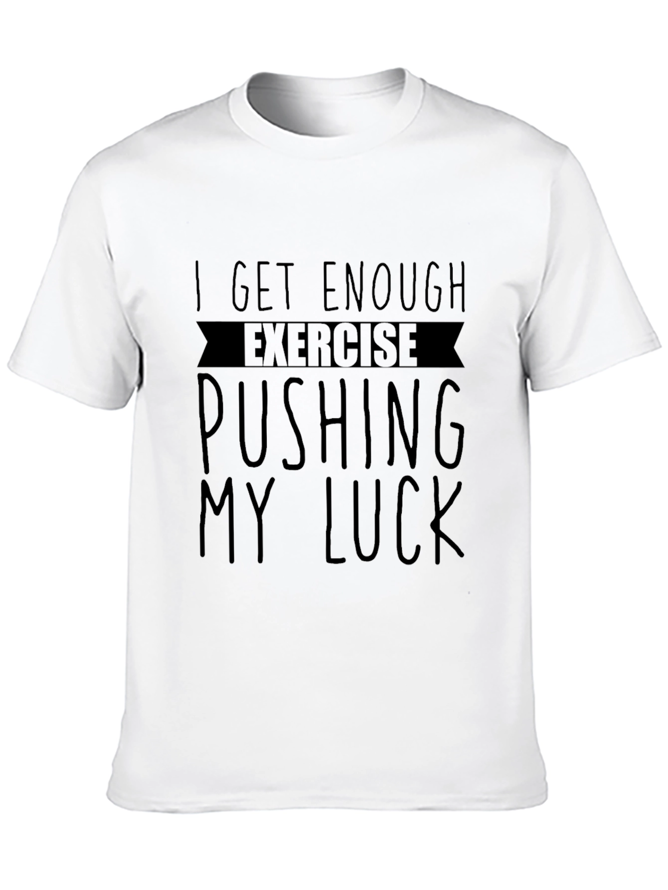 Funny Exercise Pushing My Luck Graphic Tee