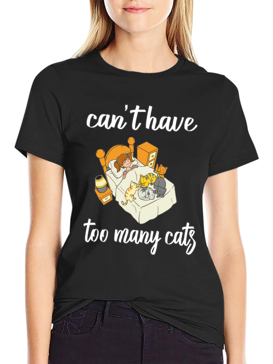 Cant Have Too Many Cats T-Shirt