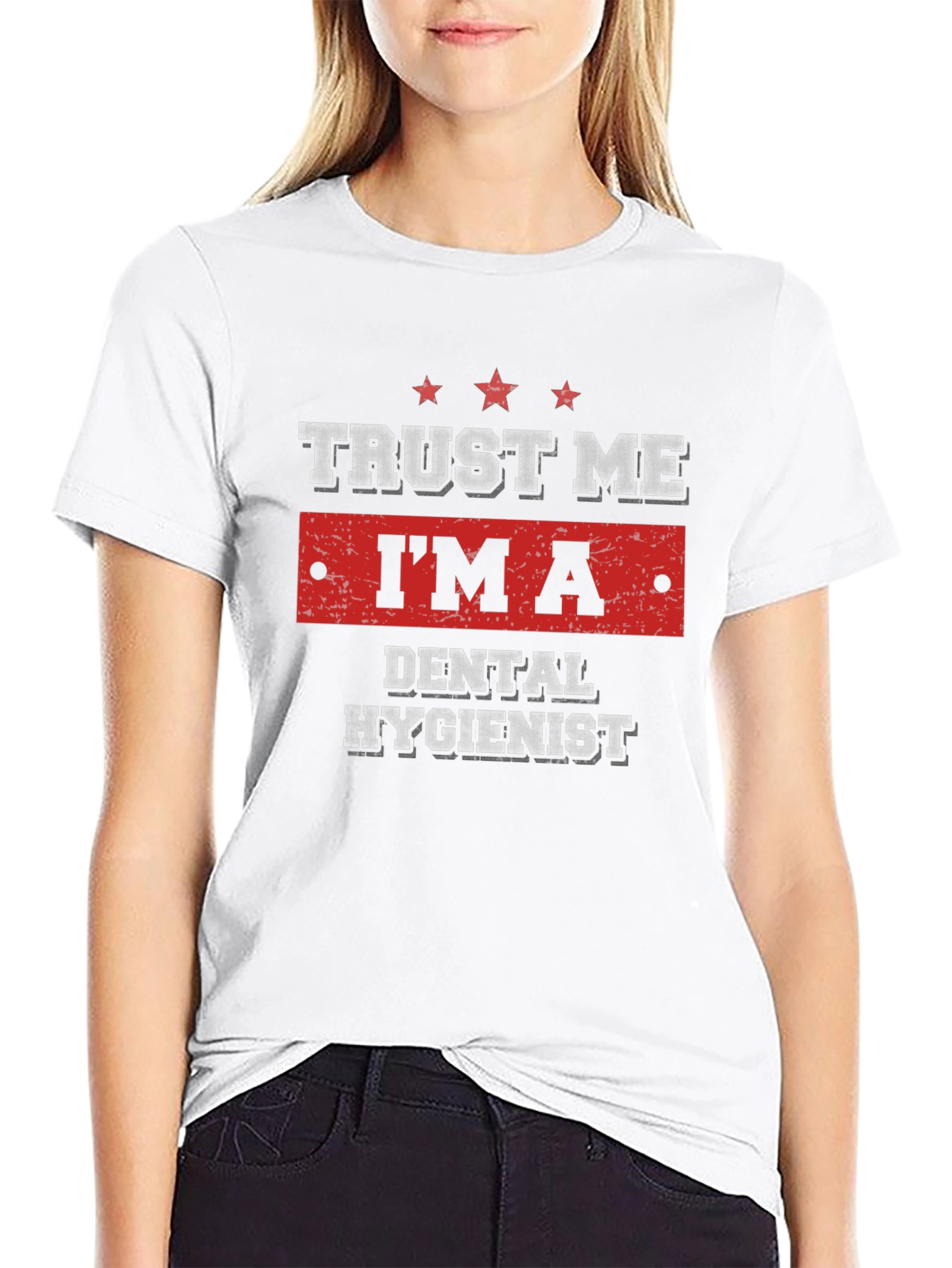 Trust Me Im a Dental Hygienist T-Shirt