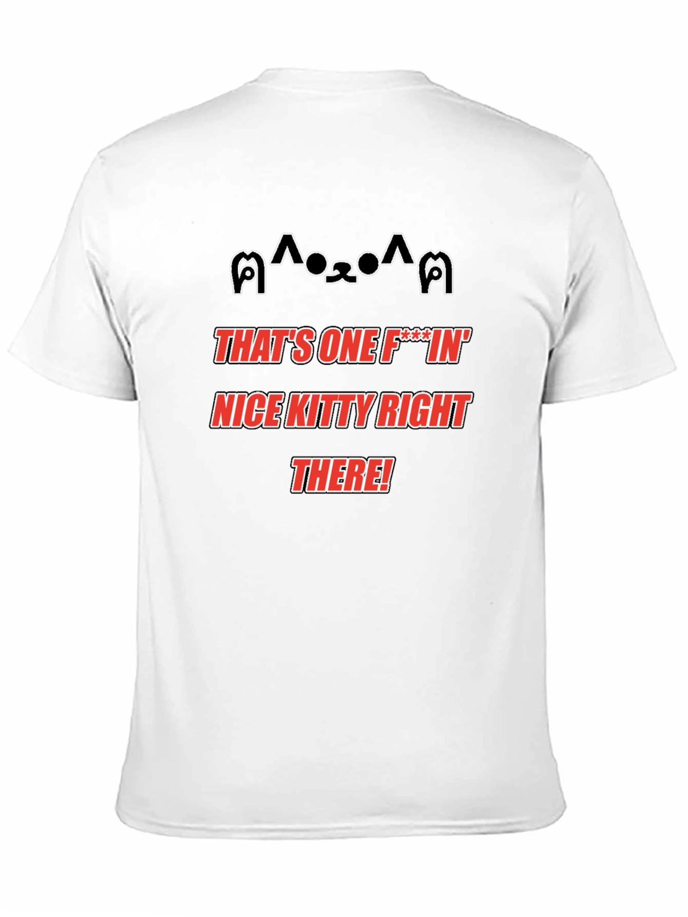 Funny Kitty T-Shirt - Thats One Nice Kitty