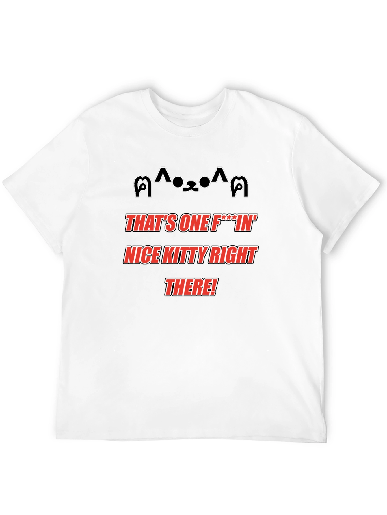 Funny Kitty T-Shirt - Thats One Nice Kitty