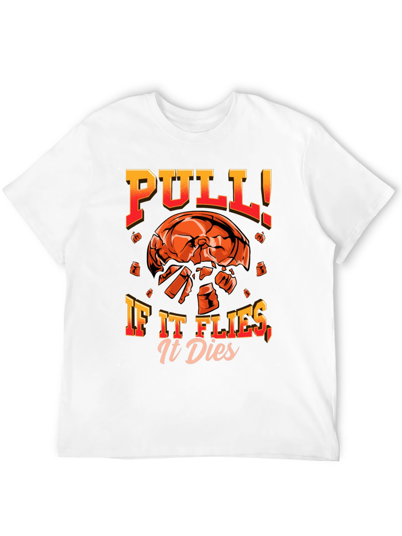 Pull If It Flies It Dies T-Shirt