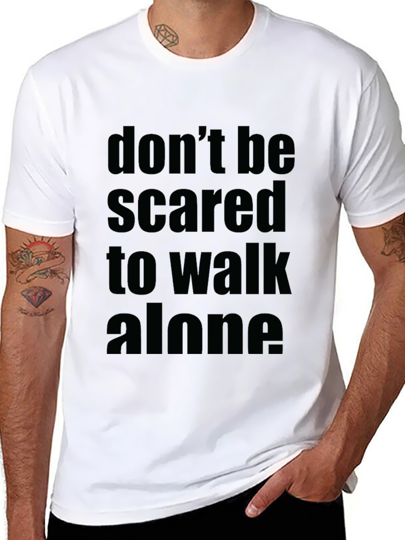 Dont Be Scared to Walk Alone Black T-Shirt