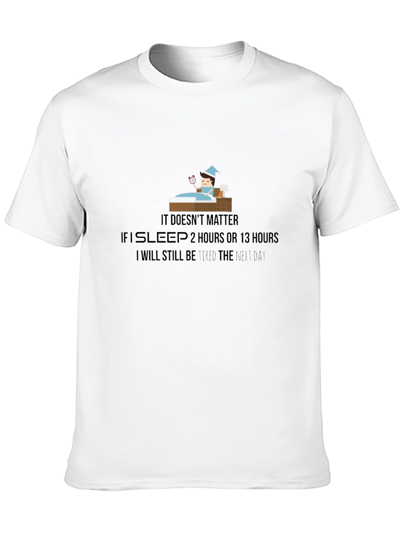 Funny Sleepy Mans T-Shirt - Tired All The Time
