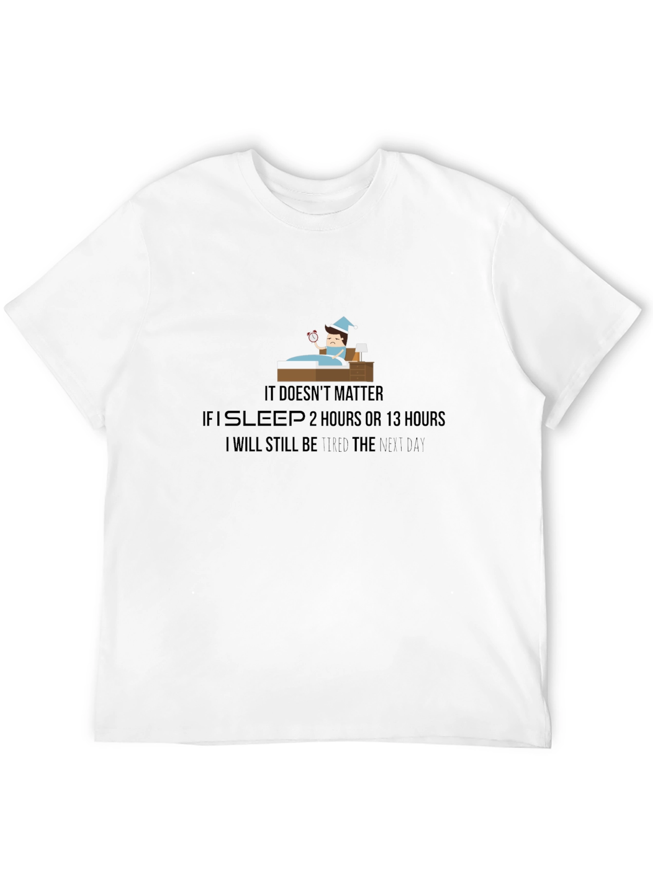 Funny Sleepy Mans T-Shirt - Tired All The Time
