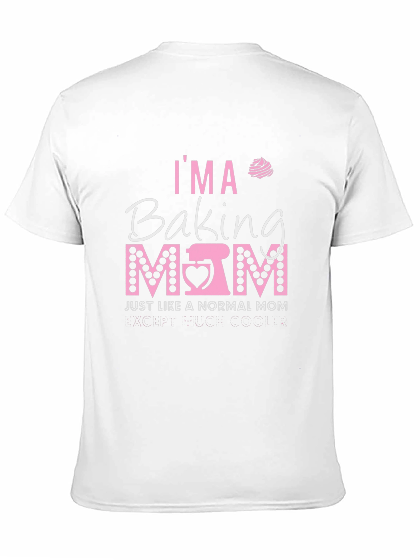 Im a Baking Mom T-Shirt