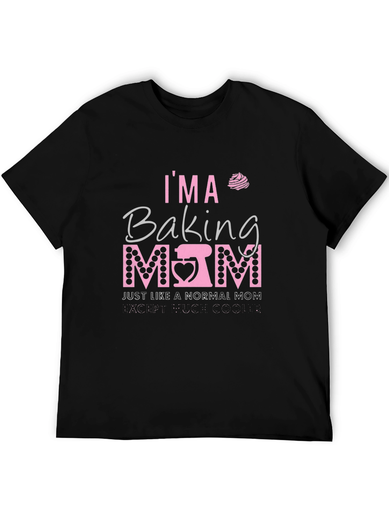 Im a Baking Mom T-Shirt