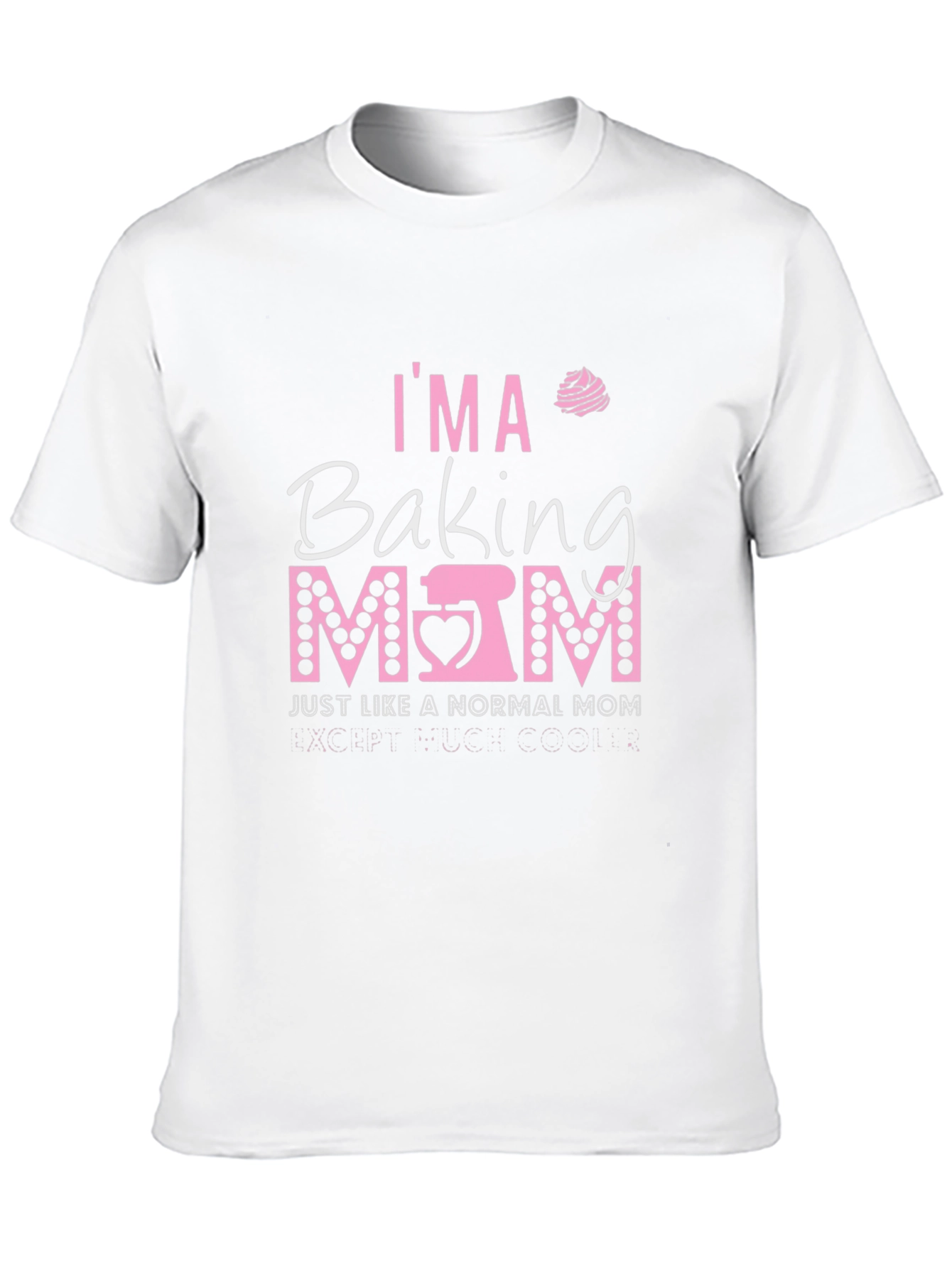 Im a Baking Mom T-Shirt