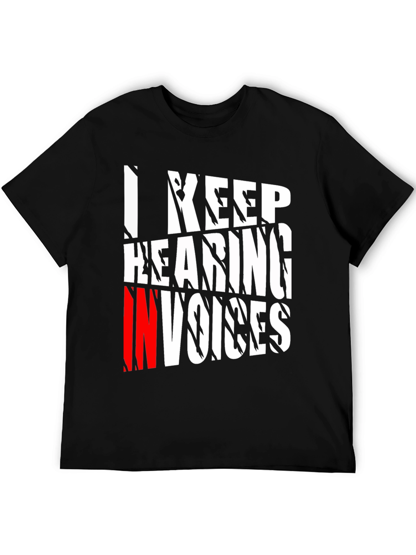 I Keep Hearing Invoices Mens Black Graphic T-Shirt